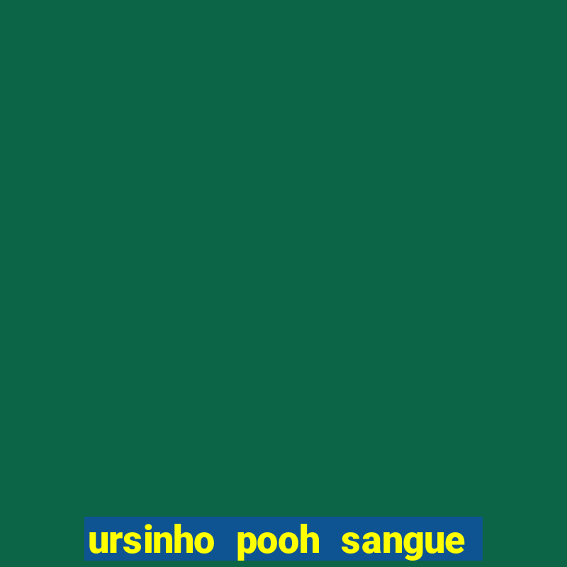 ursinho pooh sangue e mel 2 assistir online dublado